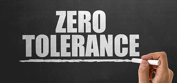 Zero tolerance